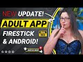 😍 AMAZING Updated HD ADULT Streaming APP! 😍 FIRESTICK & ANDROID!