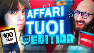 AFFARI TUOI - Twitch Edition #2 (Ospite: TheRealMarzaa)