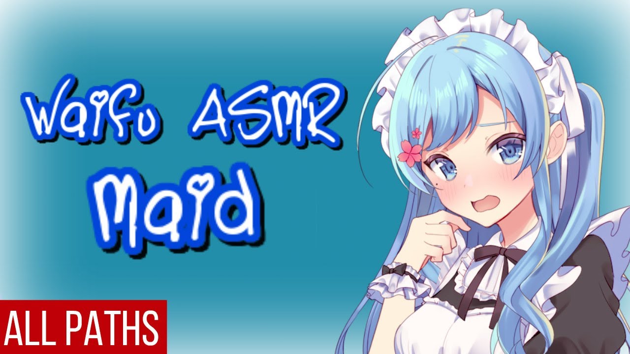 ♥ Waifu ASMR | ALL PATHS | MAID |【ROLEPLAY / ASMR】♥