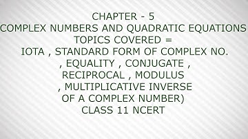 CHAPTER - 5 COMPLEX NUMBERS AND QUADRATIC EQUATIONS (INTRODUCTION) NCERT CLASS 11 MATHS