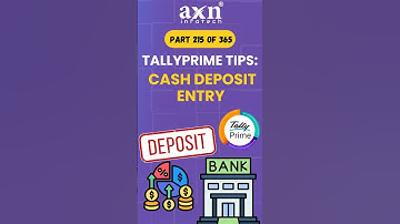 Cash Deposit Entry in TallyPrime | Day 215 of 365 Days Tally Tips | AXN Infotech #TallySolutions