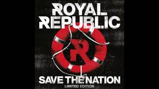 Royal Republic   Let Your Hair Down