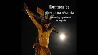 Himnos de Semana Santa Cantos Gregorianos en Español Álbum Completo (2010)