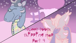 REUPLOAD | Sweet Tooth | Shipping MAP | Part 9