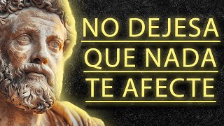 No dejes que nada te afecte | Estoicismo