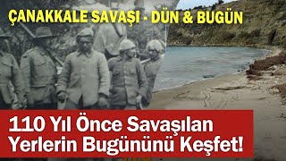Dün Bugün Çanakkale Savaşı Zaman Makinesi. Şehitler Diyarı Çanakkale'nin Bugünü. #çanakkalezaferi