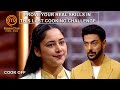 क्या Nidhi Prove कर पाएगी अपना असली Cooking Talent? | MasterChef India New Season | Cook Off