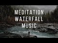 Meditation and Relaxation music with waterfall video.