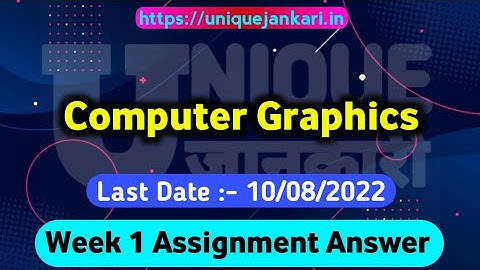 NPTEL Computer Graphics Assignment 1 Answers 2022 || Computer Graphics Answers || Unique Jankari