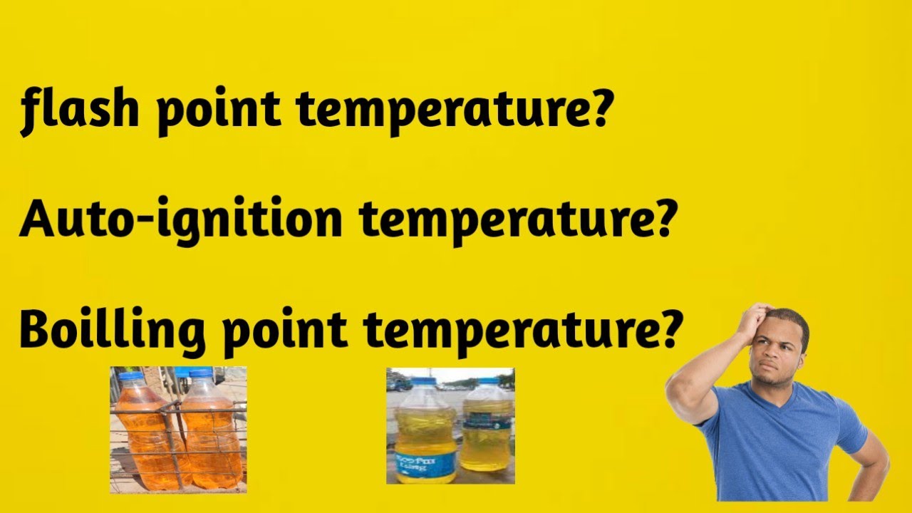 flash point temperature auto ignition temperature boilling point