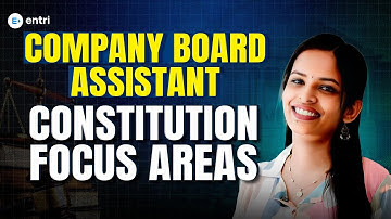 🔥 Company board Assistant & University Assistant  Constitution Focus Areas 🔥 | Entri 