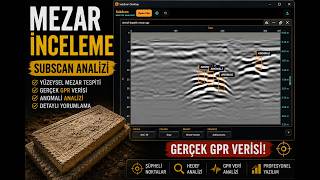 SubScan Desktop Mezar İnceleme GPR Veri Analizi Tomb Ground Penetrating Radar Analysis