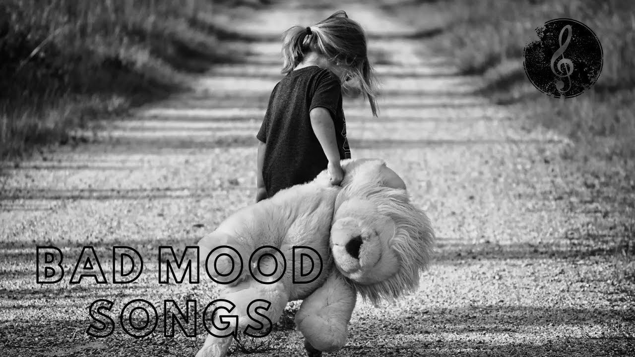 Top Sad Songs, Bad Mood Music YouTube