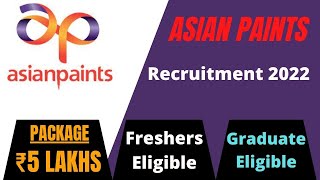 Asian Paints Recruitment 2022 | Package ₹ 5 Lakhs | Freshers Eligible | Graduates | Latest Jobs 2022