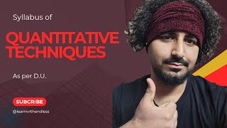 QUANTITATIVE TECHNIQUES |SYLLABUS | DELHI UNIVERSITY | BBA | BMS | REGULAR | DUSOL |