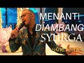 Menanti di ambang syurga haziq rosebi   original by allahyarham dato ahmad jais