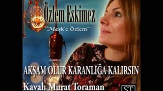 Özlem Eski̇mez - Akşam Olur Karanliğa Kalirsin [© 2018 St Yapim]