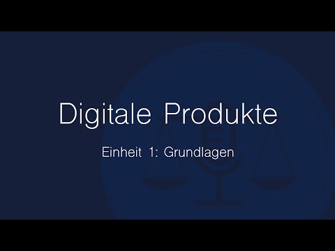 Digitale Produkte im BGB – Einheit 1: Grundlagen