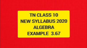 TN Samacheer 10 Maths New Syllabus Algebra Example 3.67