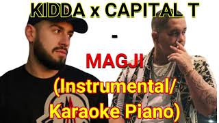 KIDDA x CAPITAL T - MAGJI (Instrumental/Karaoke Piano)