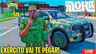 GTA 5 RP BRASIL - EXÉRCITO VAI TE PEGAR! - ( Aloha Roleplay )