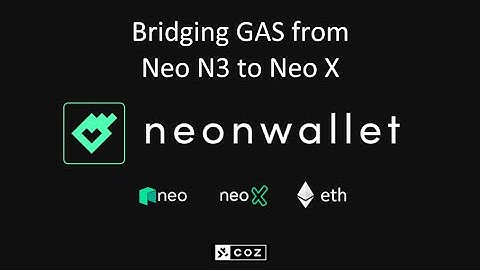 Bridging GAS from Neo N3 to Neo X using the Neon wallet ( NEO Neoblockchain NeoX COZ Neonwallet )