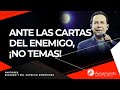 #288 Ante las cartas del enemigo: ¡No temas! - Pastor Ricardo Rodríguez