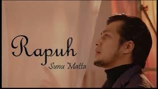 Sunu Matta - Rapuh