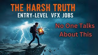 The Harsh Truth About Entry-Level VFX Jobs | VFX Discovery