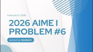 2026 AIME I Problem #6