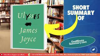 Summary of Ulysses by James Joyce | Book Summaries | One Minute Summary