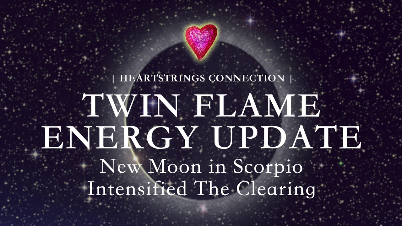 Twin Flame Energy Update: The New Moon in Scorpio - YouTube