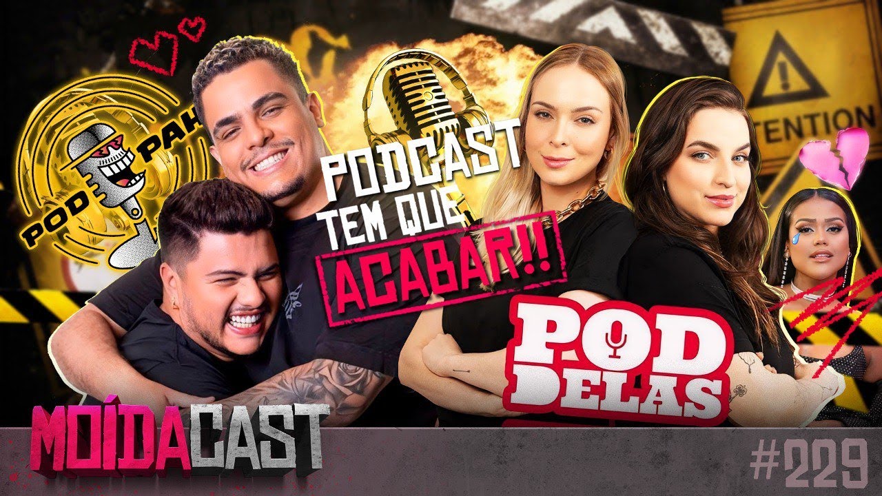 #229 PODCAST TEM QUE ACABAR!!!
