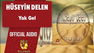 Hüseyin Delen - Yak Gel - 
