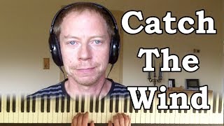 Catch The Wind - piano and vocal cover @Nightyyou