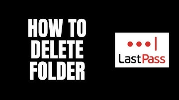 How To Delete Folder LastPass Tutorials