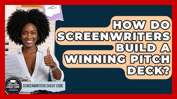 How Do Screenwriters Build A Winning Pitch Deck? - Screenwriter