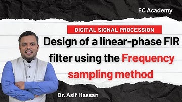 Design of linear phase FIR filter using frequency sampling method || EC Academy