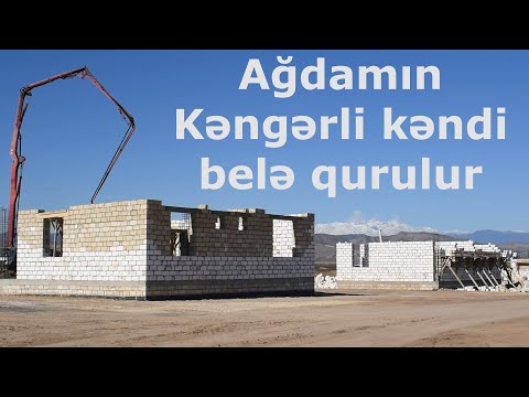 Ağdamın Kəngərli kəndi belə qurulur