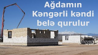 Ağdamın Kəngərli kəndi belə qurulur Resimi