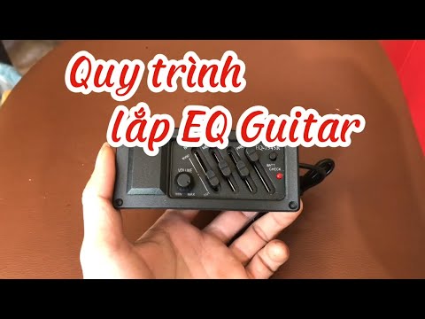 Quy trình lắp EQ Guitar | Shop Guitar Quy Nhơn