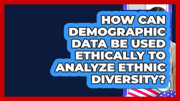 How Can Demographic Data Be Used Ethically To Analyze Ethnic Diversity? - Demographic Data Answers
