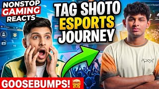 NONSTOP GAMING REACTION ON SHOTO ESPORTS JOURNEY🤯GOOSEBUMPS STORY OF TAG SHOTO🤔#nonstopgaming #shoto