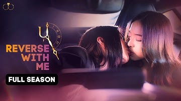 Reverse With Me Full Season 1 (SUBT) Girl Love Series