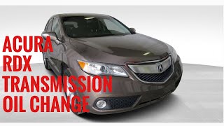 Acura RDX transmission oil change