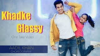 Khadke glassy | one take dance video aadil khan choreography
#khadkeglassy #bollywooddance