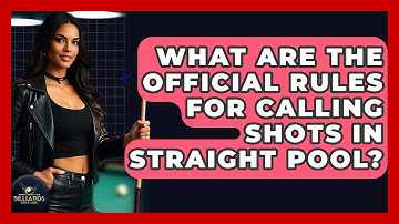 What Are The Official Rules For Calling Shots In Straight Pool? - Billiards Hustlers