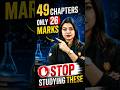 49 Chapters for Only 26 Marks?! Stop Studying These! ❌