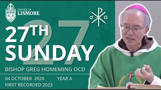 Full Catholic Mass Today 27th Sunday in Ordinary Time 04 Oct 2026 Bishop Greg Homeming Lismore Australia Update