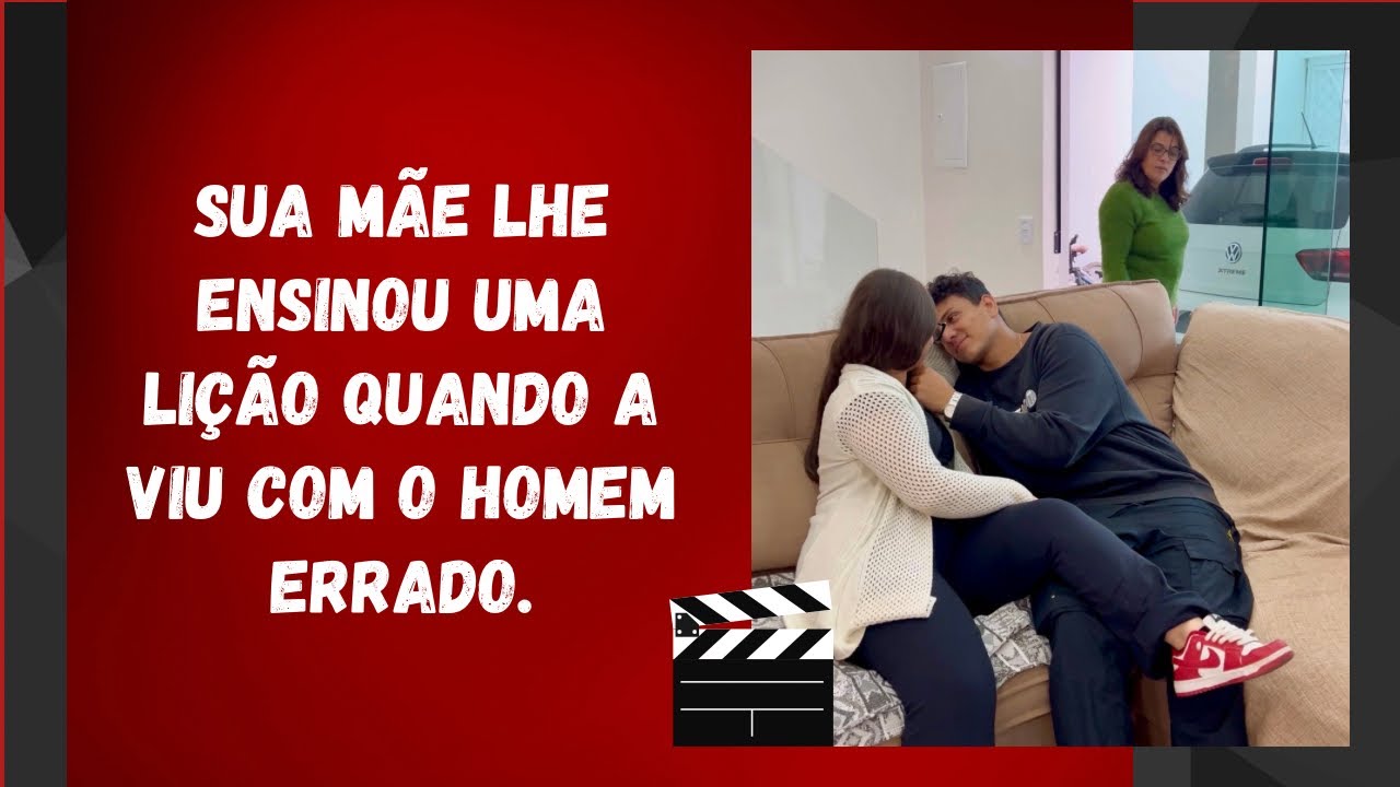 Sua mãe lhe ensinou uma lição quando a viu com o homem errado.